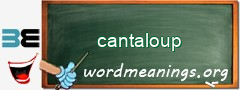 WordMeaning blackboard for cantaloup